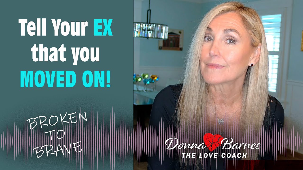 Tell Your EX You Moved On! | Talk To Me About Your Breakup